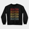 Braydon Name Vintage Retro Gift Named Braydon Crewneck Sweatshirt Official Braydon Price Merch