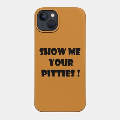 Show Me Your Pitties Braydon Price Phone Case Official Braydon Price Merch