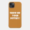 Show Me Your Pitties Braydon Price Phone Case Official Braydon Price Merch