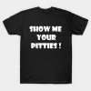 Show Me Your Pitties Braydon Price T-Shirt Official Braydon Price Merch