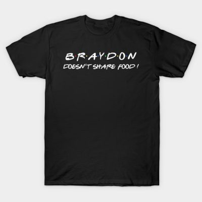 Braydon Doesnt Share Food T-Shirt Official Braydon Price Merch