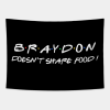 Braydon Doesnt Share Food Tapestry Official Braydon Price Merch