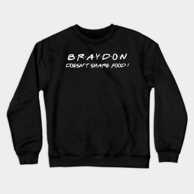 Braydon Doesnt Share Food Crewneck Sweatshirt Official Braydon Price Merch