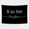 B Is For Braydon Braydon Tapestry Official Braydon Price Merch