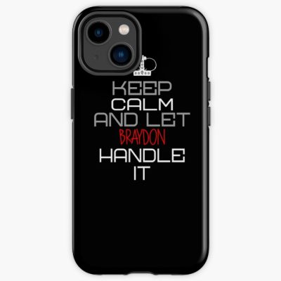 Keep Calm And Let Braydon Handle It Iphone Case Official Braydon Price Merch