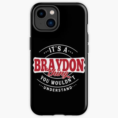 Braydon  Name  - Braydon Thing - Braydon Iphone Case Official Braydon Price Merch