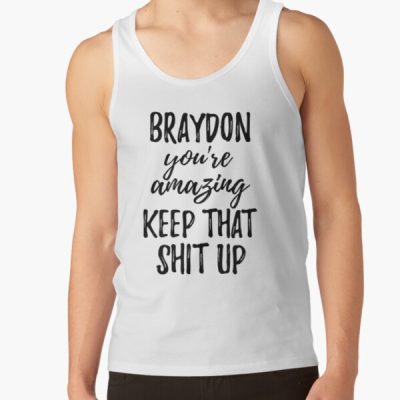 Braydon You_Re Amazing Keep That Shit Up Tank Top Official Braydon Price Merch