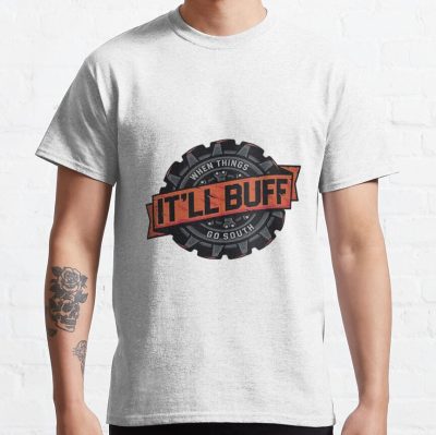 Braydon Price Merch Braydon Price Itll Buff Itll Buff T-Shirt Official Braydon Price Merch