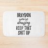 Braydon You_Re Amazing Keep That Shit Up Bath Mat Official Braydon Price Merch